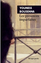 Les présences imparfaites - Youness Bousenna