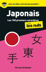 Japonais : les 150 premiers caractères pour les nuls - Vincent Grépinet