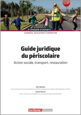 Guide juridique du périscolaire : action sociale, transport, restauration - Yann Buttner
