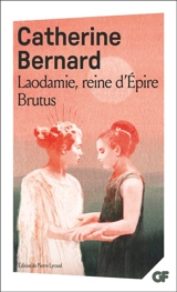 Laodamie, reine d'Epire. Brutus - Catherine Bernard