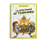 La catastrophe de Tchernobyl - Caroline Garnier
