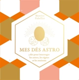 Mes dés astro : 3 dés pour interroger les astres,les signes et les maisons - Béatrice Pubellier