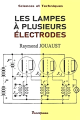 Les lampes à plusieurs électrodes - Raymond Jouaust