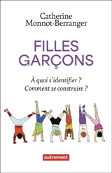 Filles, garçons : à quoi s'identifier ? Comment se construire ? - Catherine Monnot-Berranger