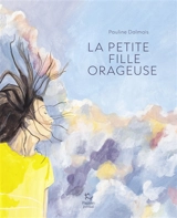 La petite fille orageuse - Pauline Dalmais