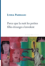Parce que la nuit les petites filles s'envolent - Lydia Padellec