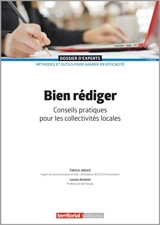 Bien rédiger : conseils pratiques pour les collectivités locales - Fabrice Jobard