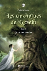 Les chroniques de Loesein : La Clé des Mondes - Ruchot, Christelle