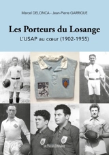 Les porteurs du Losange : l'USAP au coeur (1902-1955) - Marcel Delonca