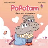 Popotam aime sa maman - Agnès Besson
