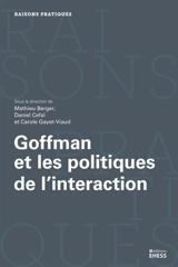 Goffman et les politiques de l'interaction
