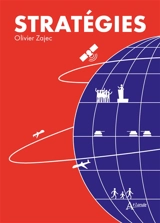 Stratégies : repenser le sens politique des affrontements militaires - Olivier Zajec