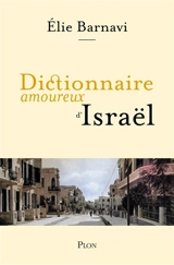 Dictionnaire amoureux d'Israël - Elie Barnavi