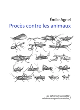 Procès contre les animaux : curiosités judiciaires et historiques du Moyen Age - Emile Agnel