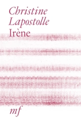 Irène - Christine Lapostolle