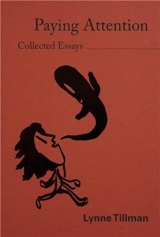 Lynne Tillman : Paying Attention - Lynne Tillman