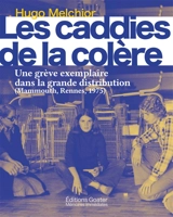Les caddies de la colère : une grève exemplaire dans la grande distribution : Mammouth, Rennes, 1975 - Hugo Melchior