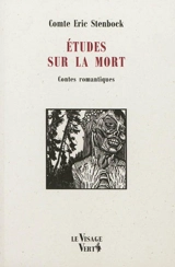 Etudes sur la mort : contes romantiques - Stanislaus Eric Stenbock