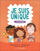 Je suis unique : l'autisme - Rothman, Yael