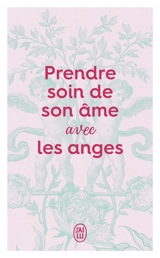 Prendre soin de son âme avec les anges - Anne-Sophie Jouanneau