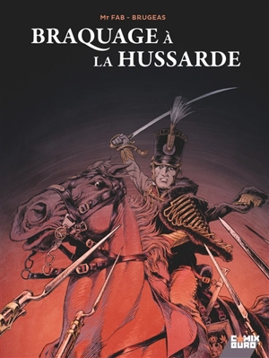 Braquage à la hussarde - Vincent Brugeas