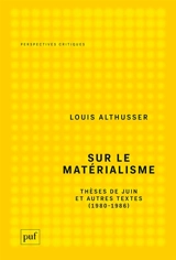 Sur le matérialisme : thèses de juin : et autres textes (1980-1986) - Louis Althusser
