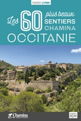 Occitanie : les 60 plus beaux sentiers Chamina - Patrick Espel
