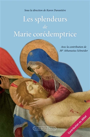 Les splendeurs de Marie corédemptrice : colloque sur la corédemption de la sainte Vierge : 23-24 mai 2025