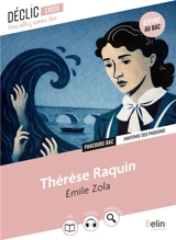 Thérèse Raquin : anatomie des passions : oeuvre au bac - Emile Zola