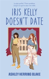 Bright Falls. Vol. 3. Iris Kelly doesn't date - Ashley Herring Blake