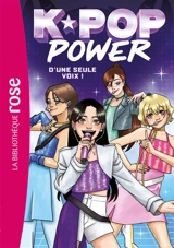K-pop power. Vol. 1. D'une seule voix ! - Erin Yun
