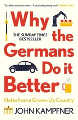 Why the Germans Do it Better - Kampfner, John