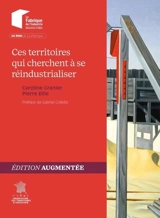 Ces territoires qui cherchent à se réindustrialiser - Caroline Granier