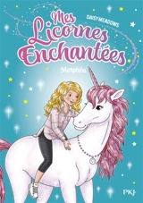 Mes licornes enchantées. Vol. 7. Morphéa - Daisy Meadows