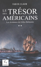 Les aventures de Gilles Belmonte. Vol. 2. Le trésor des Américains - Fabien Clauw