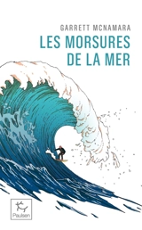 Les morsures de la mer - Garrett McNamara