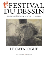 Festival du dessin : le catalogue : quatrième édition, 18 avril-17 mai 2026 - Festival du dessin (4 ; 2026 ; Arles, Bouches-du-Rhône)