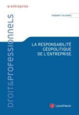 La responsabilité géopolitique de l'entreprise - Thierry Favario