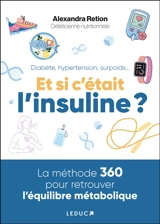 Diabète, hypertension, surpoids... Et si c'était l'insuline ? - Alexandra Retion