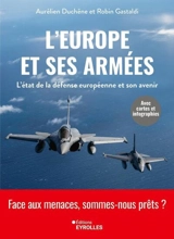 L'Europe et ses armées : l'état de la défense européenne et son avenir : face aux menaces, sommes-nous prêts ? - Aurélien Duchêne