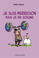 Je suis berrichon mais je me soigne - Cédric Gourin