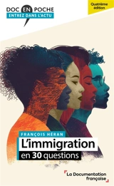 L'immigration : en 30 questions - François Héran