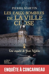Une enquête de Jean Nédélec. Vol. 6. Les eaux sombres de la ville close - Pierre Martin