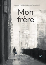 Mon frère - Isabelle Wlodarczyk