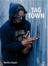 Martha Cooper Tag Town (new edition) : The Evolution of New York Graffiti Writing 1963-1982 - Martha Cooper