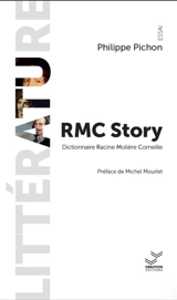 RMC story. Dictionnaire Racine Molière Corneille - Philippe Pichon