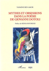 Mythes et obsessions dans la poésie de Giovanni Dotoli - Yasmine Ben Amor