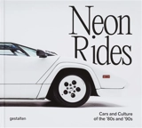 Neon rides : cars and culture of the '80s and '90s