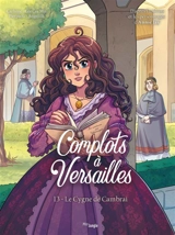 Complots à Versailles. Vol. 13. Le cygne de Cambrai - Carbone