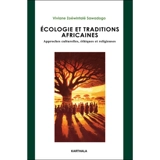 Ecologie et traditions africaines : approches culturelles, éthiques et religieuses - Viviane Zoéwintalé Sawadogo
